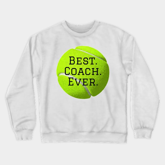 Best Tennis Coach Crewneck Sweatshirt by College Mascot Designs